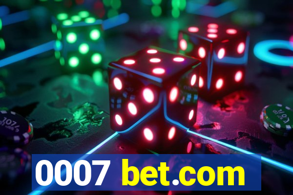 0007 bet.com